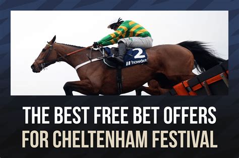 cheltenham festival free bets|The best Cheltenham free bets and betting offers in 2025.